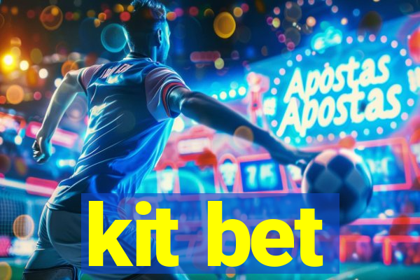 kit bet